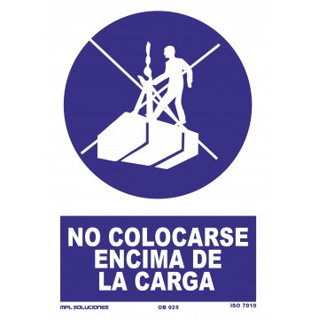 Señal: No colocarse encima de la carga