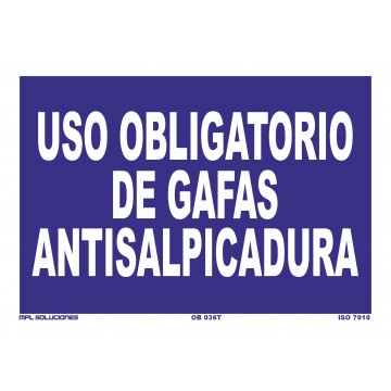 Señal: Uso obligatorio de gafas antisalpicadura