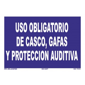 Señal: Uso obligatorio de casco, gafas y protección auditiva