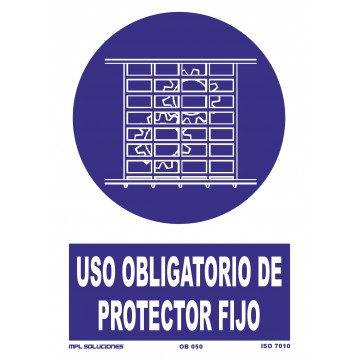 Señal: Uso obligatorio de protector fijo