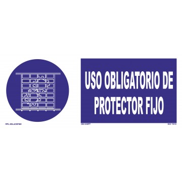 Señal: Uso obligatorio de protector fijo