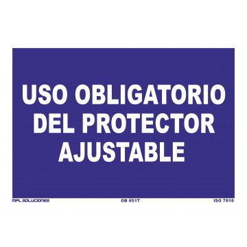 Señal: Uso obligatorio del protector ajustable
