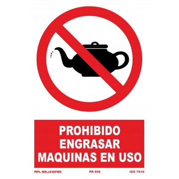 Señal: Prohibido engrasar máquinas en uso