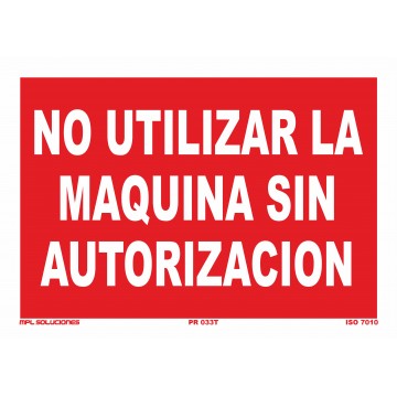 Señal: No utilizar la máquina sin autorización