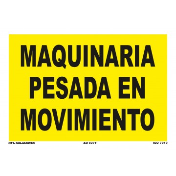 Señal: Maquinaria pesada en movimiento