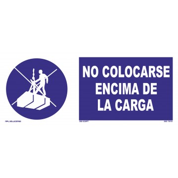 Señal: No colocarse encima de la carga